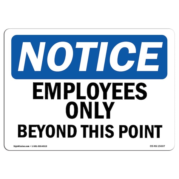 OSHA Sign, 18" H, 24" W, Rigid Plastic, NOTICE Employees Only Beyond This Point Sign, Landscape